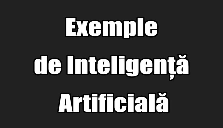 Exemple de Inteligență Artificială